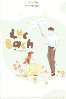 Lục Bạch - Lá Cây Nhẹ