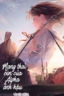 Mang Thai Con Của Alpha Ảnh Hậu