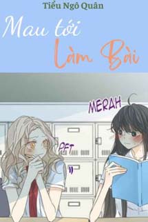 Mau Tới Làm Bài - Tiểu Ngô Quân