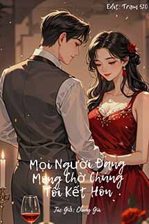 Mọi Người Đang Mong Chờ Chúng Tôi Kết Hôn