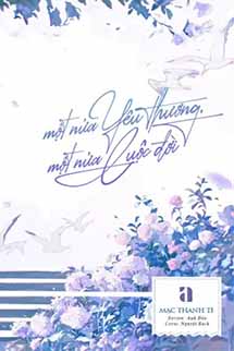 Một Nửa Yêu Thương, Một Nửa Cuộc Đời