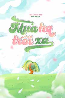 Mùa Hạ Trôi Xa - Nhất Chỉ Tây Phi Nhạn