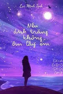 Nếu Ánh Trăng Không Ôm Lấy Em