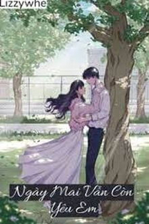 Ngày Mai Vẫn Còn Yêu Em