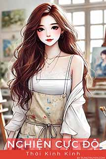 Nghiện Cực Độ - Thời Kinh Kinh