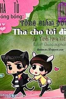 Nhà Tù Nóng Bỏng: Tổng Giám Đốc Tha Cho Tôi Đi