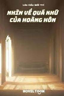 Nhìn Về Quá Khứ Của Hoàng Hôn
