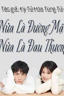 Nửa Là Đường Mật, Nửa Là Đau Thương