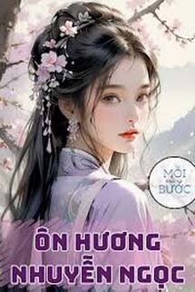 Ôn Hương Nhuyễn Ngọc - Lâm A Luật