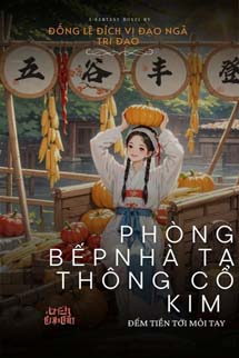 Phòng Bếp Nhà Ta Thông Cổ Kim, Đếm Tiền Tới Mỏi Tay