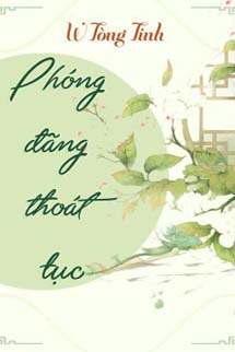 Phóng Đãng Thoát Tục - W Tòng Tinh