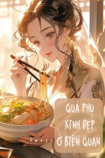 Quả Phụ Xinh Đẹp Ở Biên Quan