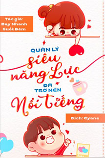 Quản Lý Siêu Năng Lực Đã Trở Nên Nổi Tiếng