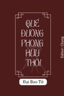 Quế Đường Phong Hữu Thời - Đại Bao Tử