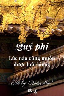 Quý Phi Lúc Nào Cũng Muốn Được Lười Biếng