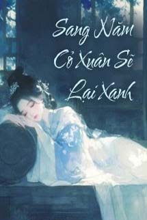 Sang Năm Cỏ Xuân Sẽ Lại Xanh