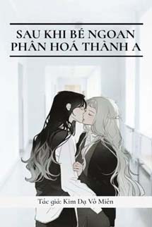 Sau Khi Bé Ngoan Phân Hóa Thành A