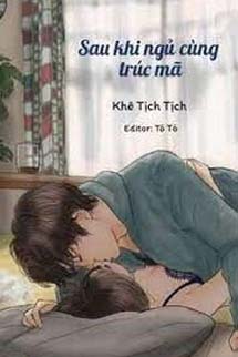 Sau Khi Ngủ Với Trúc Mã