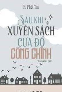 Sau Khi Xuyên Sách Cưa Đổ Công Chính