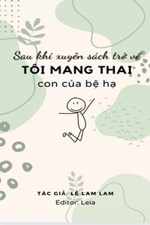 Sau Khi Xuyên Sách Trở Về, Tôi Mang Thai Con Của Bệ Hạ