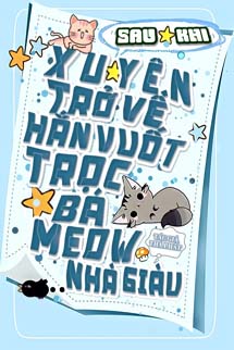 Sau Khi Xuyên Trở Về Hắn Vuốt Trọc Hào Môn Bá Miêu