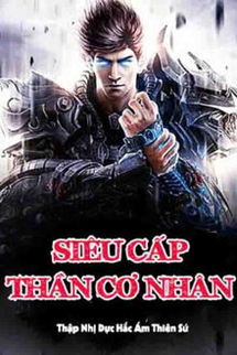 Siêu Cấp Thần Cơ Nhân (Dịch)