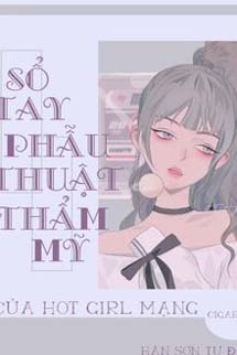 Sổ Tay Phẫu Thuật Thẩm Mỹ Của Hot Girl Mạng