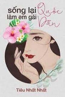 Sống Lại Làm Em Gái Quốc Dân