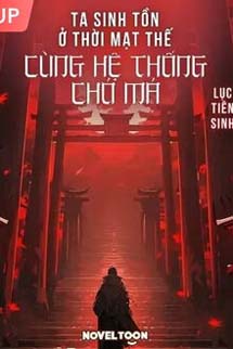 Ta Sinh Tồn Ở Thời Tận Thế Cùng Hệ Thống Chó Má