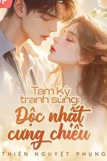 Tam Kỳ Tranh Sủng: Độc Nhất Cưng Chiều