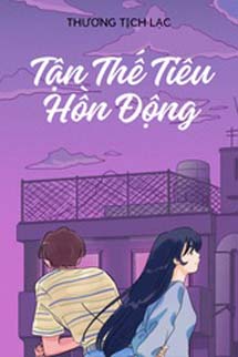 Tận Thế Tiêu Hồn Động - Thương Tịch Lạc