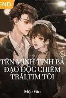 Tên Minh Tinh Bá Đạo Độc Chiếm Trái Tim Tôi