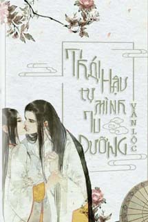 Thái Hậu Tự Mình Tu Dưỡng