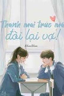 Thanh Mai Trúc Mã Đòi Lại Vợ!