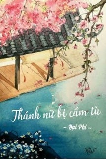 Thánh Nữ Bị Cầm Tù - Đại Phi