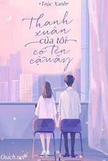 Thanh Xuân Của Tôi Là Cậu Ấy
