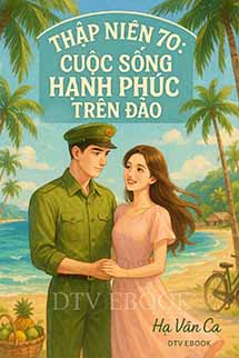 Thập Niên 70: Cuộc Sống Hạnh Phúc Trên Đảo