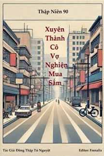 Thập Niên 90: Xuyên Thành Cô Vợ Nghiện Mua Sắm