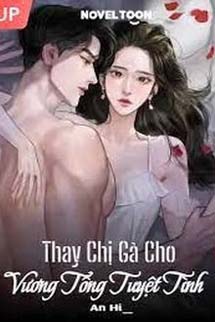 Thay Chị Gả Cho Vương Tổng Tuyệt Tình
