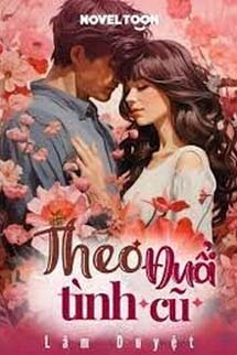Theo Đuổi Tình Cũ