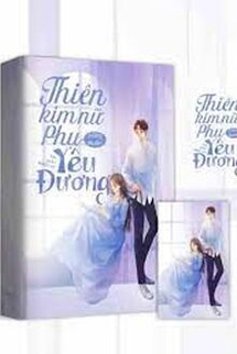 Thiên Kim Nữ Phụ Cũng Muốn Yêu Đương