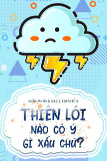 Thiên Lôi Nào Có Ý Gì Xấu Chứ