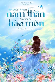 Thoát Khỏi Nam Thần, Gả Vào Hào Môn