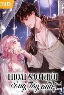 Thoát Sao Khỏi Vòng Tay Anh