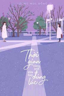 Thời Gian Cùng Anh, Vừa Hay Đúng Lúc