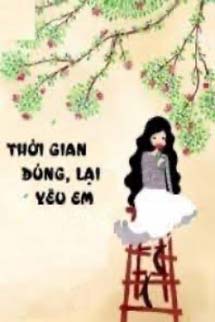 Thời Gian Đúng Lại Yêu Em