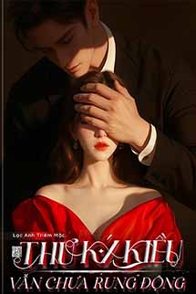 Thư Ký Kiều Vẫn Chưa Rung Động