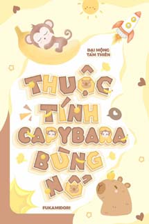 Thuộc Tính Capybara Bùng Nổ - Đại Mộng Tam Thiên