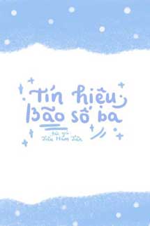 Tín Hiệu Bão Số 3 - Tiểu Hàm Tiên