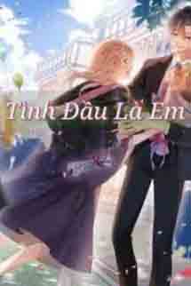 Tình Đầu Là Em